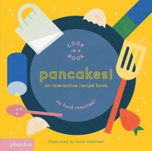 Pancakes!: An Interactive Recipe Book – Cook In A Book