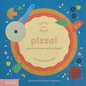 Pizza!: An Interactive Recipe Book – Cook In A Book